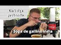 El chele tomó sopa de Gallina India