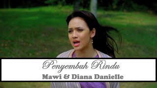 Mawi \u0026 Diana Danielle - Penyembuh Rindu (Official Music Video)