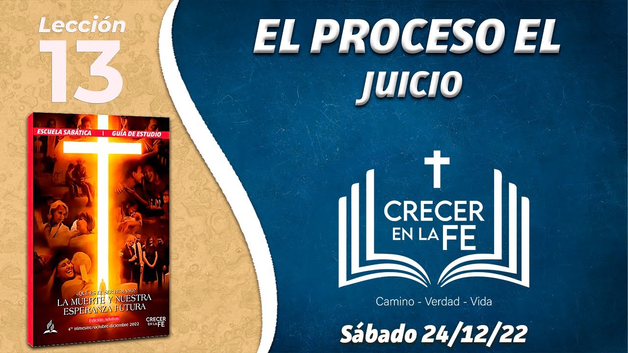 Crecer en la Fe | Lección 13 - El proceso del juicio - YouTube