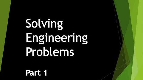 Solving Engineering Problems - Part 1