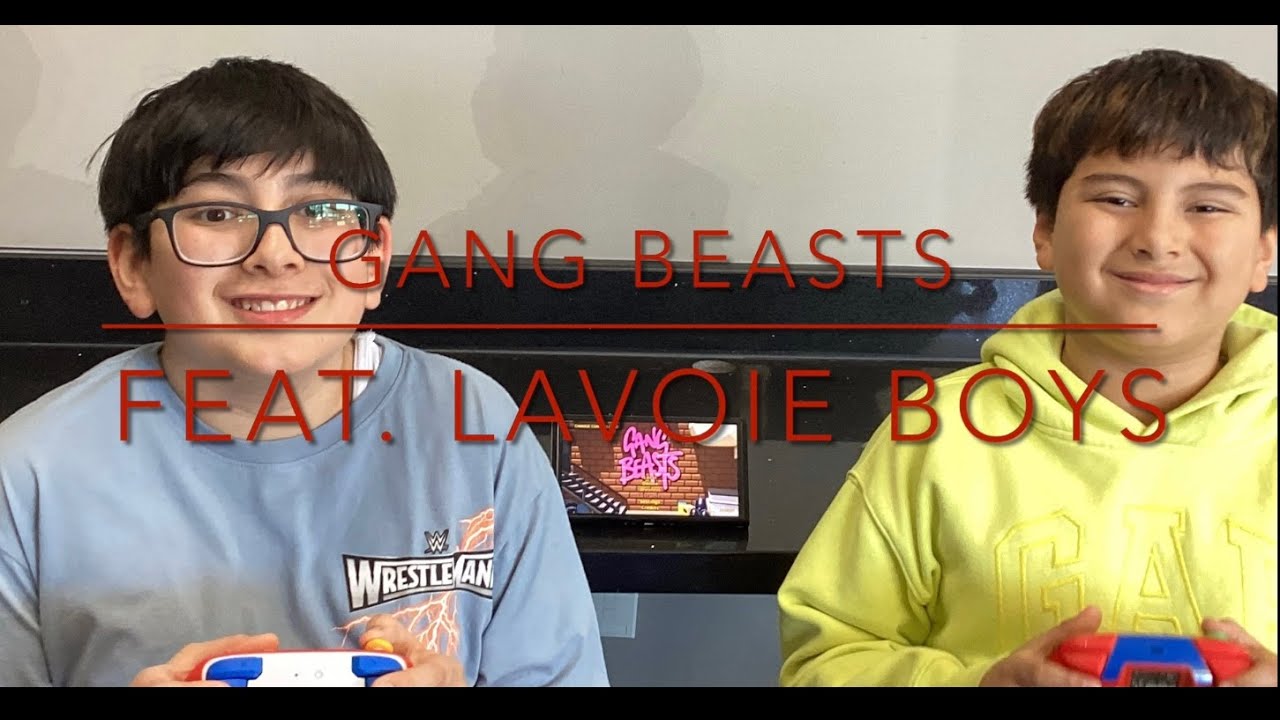 Gang Beasts feat. Lavoie Boyz