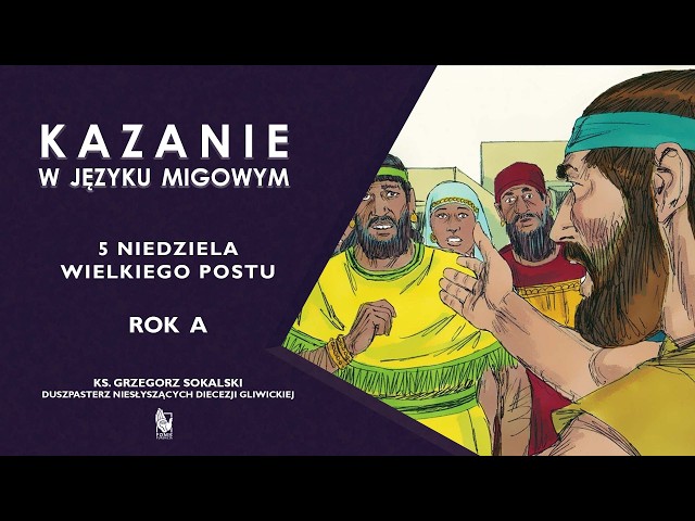 KAZANIE 5 niedziela Wielkiego Postu. Rok A