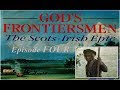 God&#39;s Frontiersmen: The Scots-Irish Epic - Episode 4.