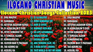 Ilocano Christian Non Stop Medley 2023 // Ilocano Gospel Songs Playlist