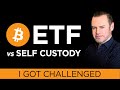 🔒 The Great Bitcoin Debate: ETF vs. Self-Custody 🚀