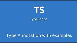 TypeScript Course - 3 - Type Annotation with Examples