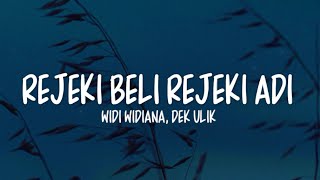 Widi Widiana Feat. Dek Ulik - Rejeki Beli Rejeki Adi (Lirik Lagu)