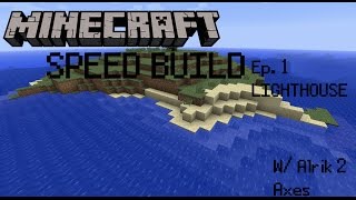 Minecraft Speed Build Ep. 1 | The Lighthouse feat. Alrik 2 Axes