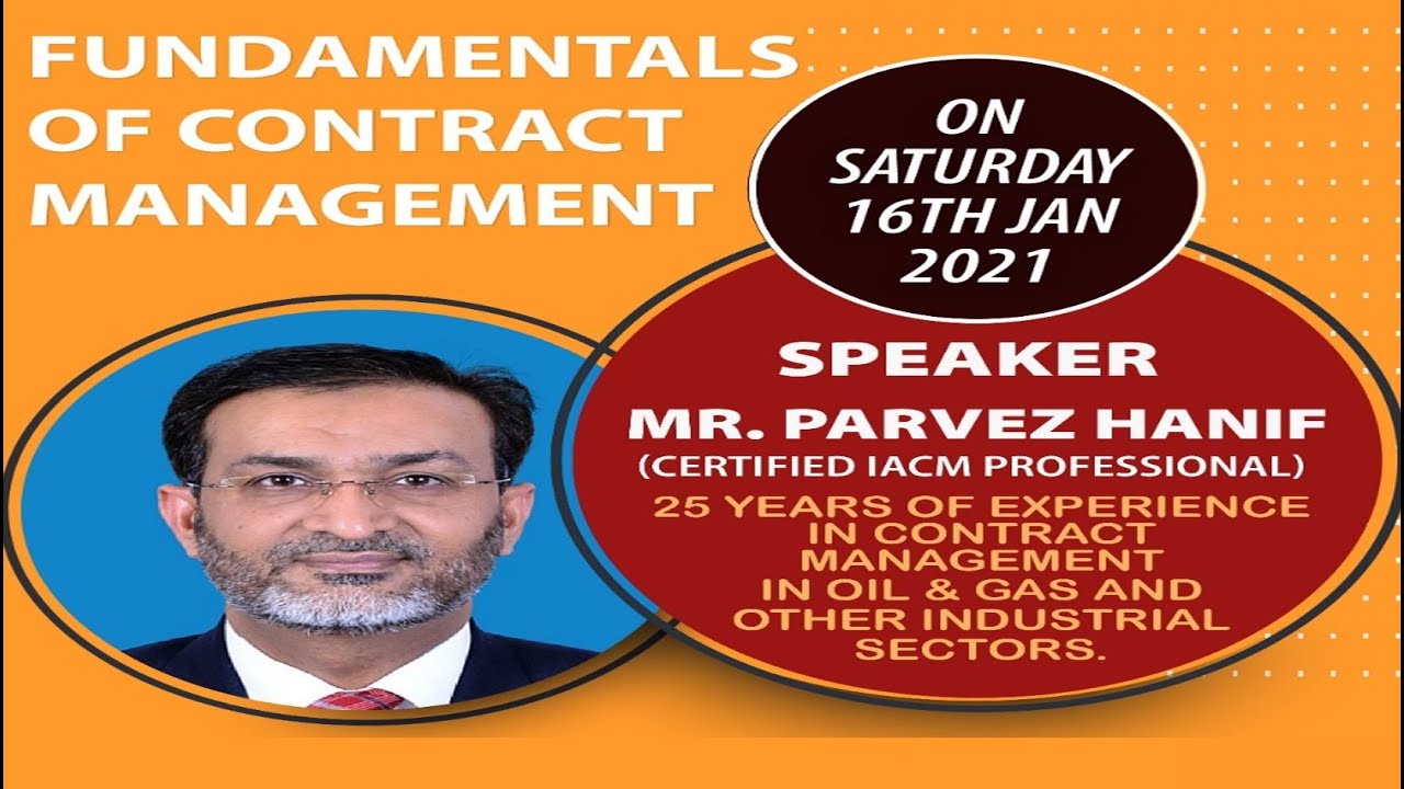 Fundamentals of Contract Management By Mr. Parvez Hanif, Senior Contracts Engineer