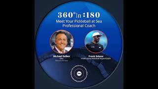 360º in :180 - Ep 20 - Frank Solana - Pickleball at Sea Professional Coach
