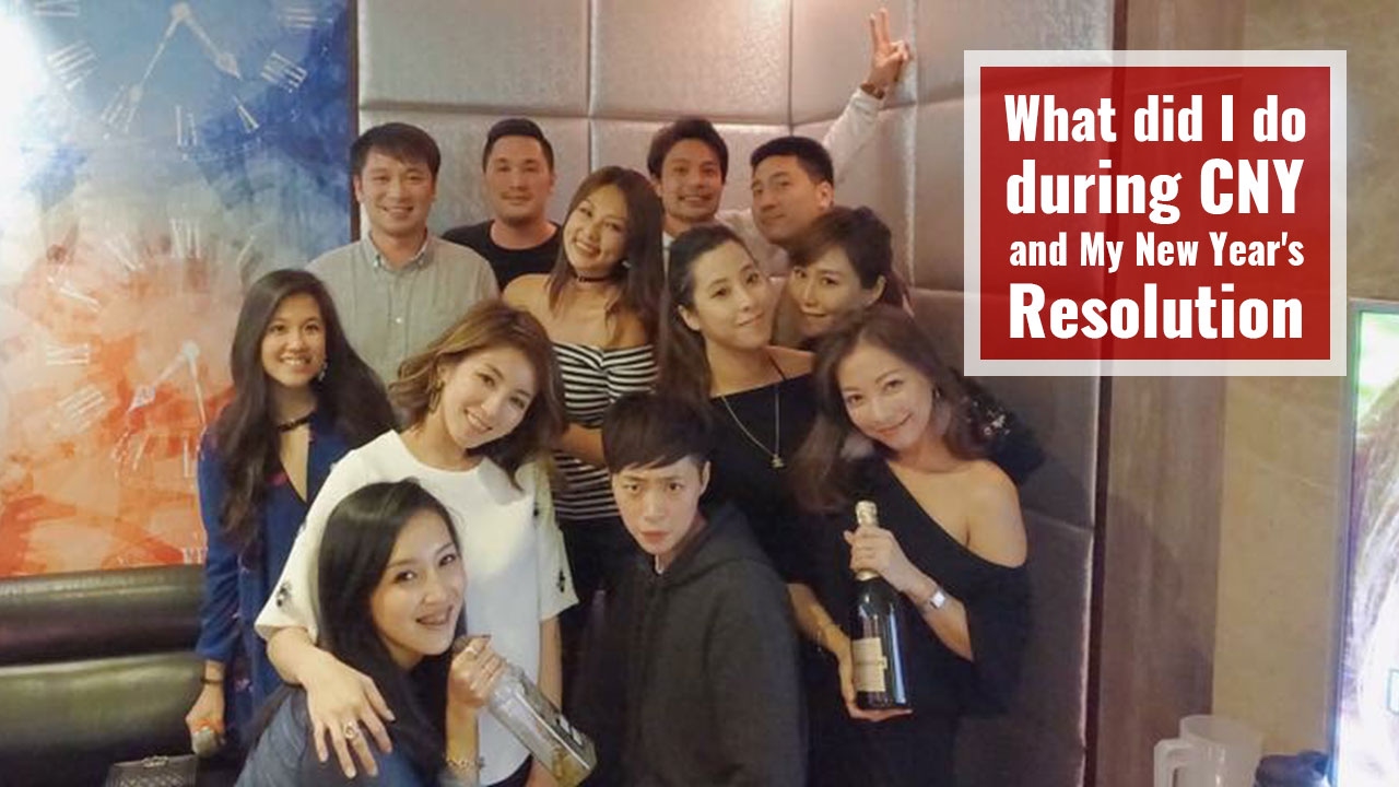 過年活動&我的新年新希望 What did I do during CNY and My New Year’s Resolution ♥ Nancy