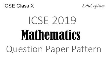 ICSE 2019 Mathematics Question Paper Pattern & Time Management