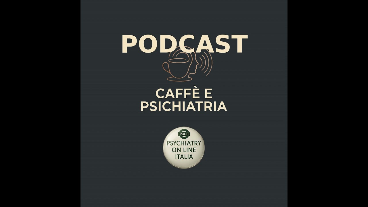 PODCAST CAFFE' E PSICHIATRIA Umberto Albert Il Futuro della Psichaitria Territoriale
