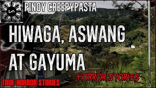 Hiwaga, Aswang, at Gayuma  | True Horror Stories | Pinoy Creepypasta