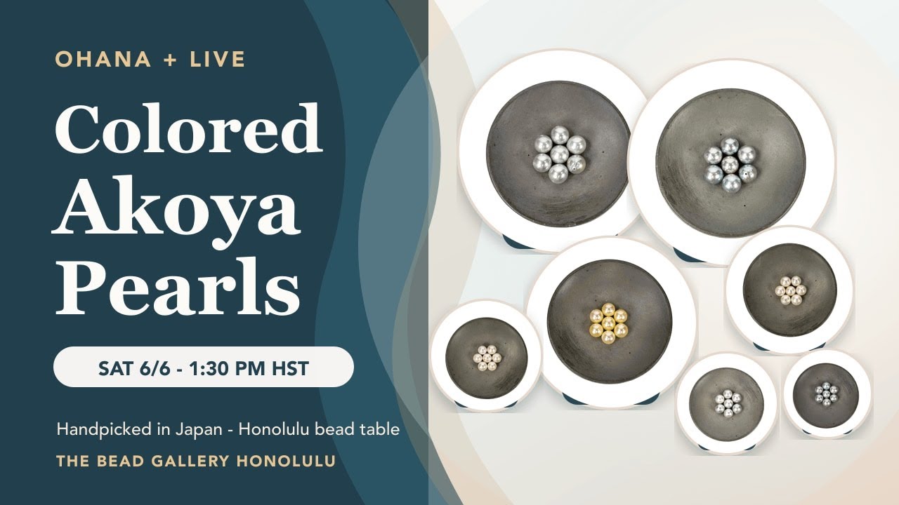 Ohana + Live: Colored Akoya Pearls