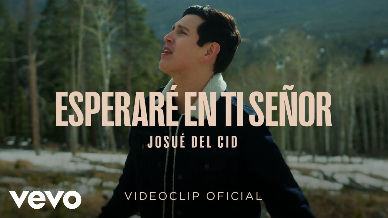 Josué Del Cid - Esperaré en ti SEÑOR