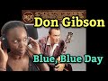 AFRICAN GIRL FIRST TIME HEARING Don Gibson - Blue Blue Day