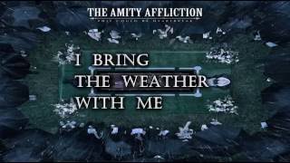 Amity Affliction - I Bring The Weather With Me ( Lyrics Video)