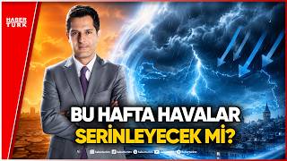 Yağişlar Geri̇ Mi̇ Dönüyor? Sıcaklıklarda Düşüş Olacak Mı? Hüseyin Öztel Anlattı