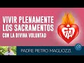 Vivir plenamente los Sacramentos con la Divina Voluntad - Padre Pietro Magliozzi