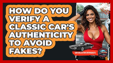 How Do You Verify A Classic Car