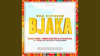 TXA BOPHELO BJAKA (feat. Manowbar & Chuck family, Mbm,master Dk& KGADI GAL)