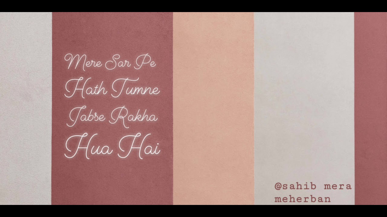 Mere Sar Pe Hath Tumne Jabse Rakha Hua Hai 🙏