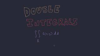 Double Integrals Part 1