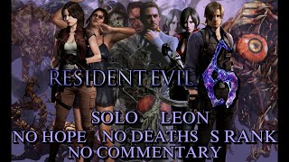 Resident Evil 6 - Leon (1440/60) : No Deaths, Solo, No Hope, S Rank, No Commentary