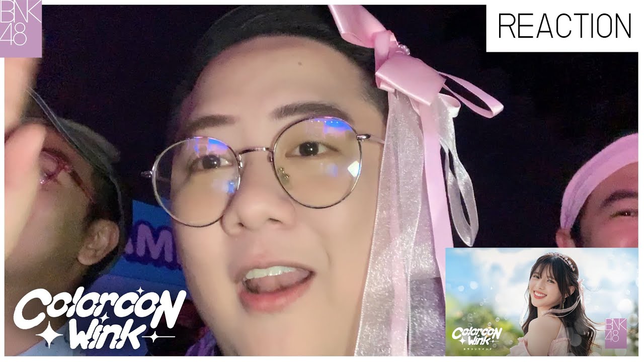 [เกร้ท Reaction] MV Colorcon Wink / BNK48