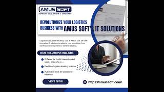 Revolutionize Your Logistics Business With Amus Softs It Solutions