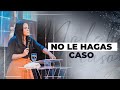 No Le Hagas Caso |   ► Pastora Yesenia Then