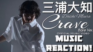 NEGATIVE SPACE🔥三浦大知 Daichi Miura - Crave(Bare Ver.) Official Music Video | Music Reaction(RE-UPLOAD)