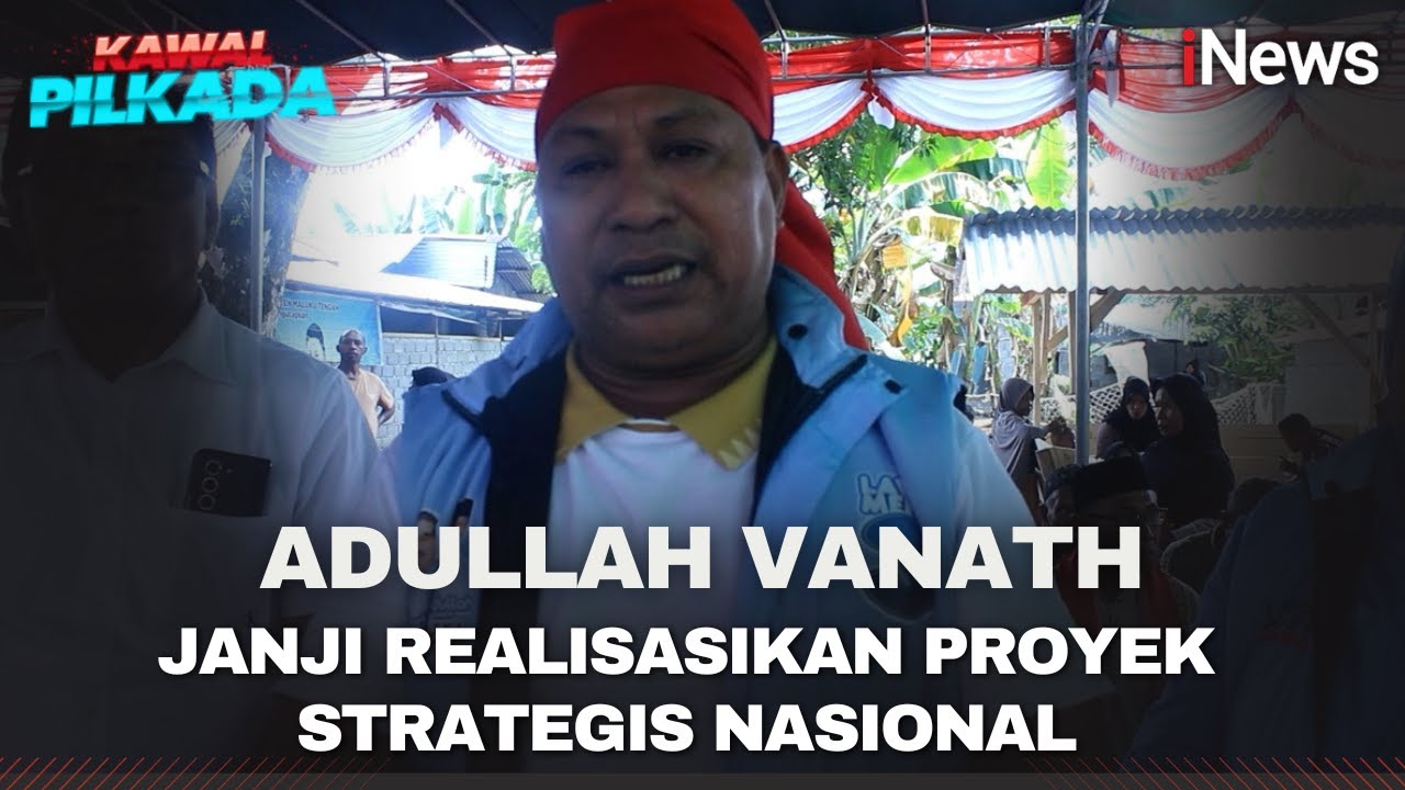 Cawagub Adullah Vanath Janji Realisasikan Proyek Strategis Nasional di Maluku