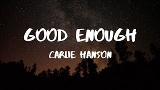 Good Enough - Carlie Hanson (Lyrics)