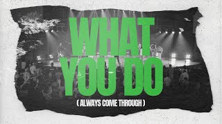 What You Do (Always Come Through) - CityHope Music