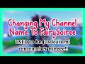 Changed My CHANNEL NAME to FairySoiree (USED To Be Justkuromi)