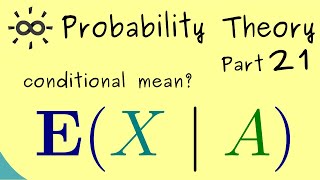 Probability Theory 21 | Conditional Expectation (given events)