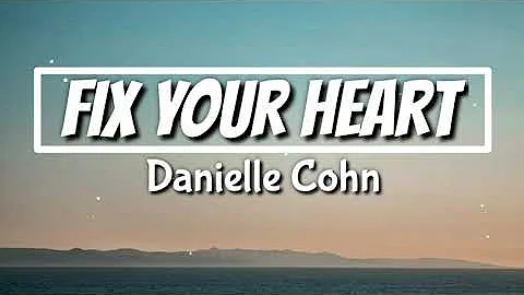 Danielle Cohn - Fix Your Heart Lyrics