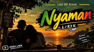 NYAMAN ❤️ | Lagu Pop Reggae Santai – Video Lirik Terbaru 2026