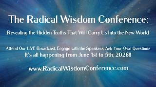 🌟 🌍 The Radical Wisdom Conference!! Check Out Our Paradigm-Breaking Speakers & Their Topics