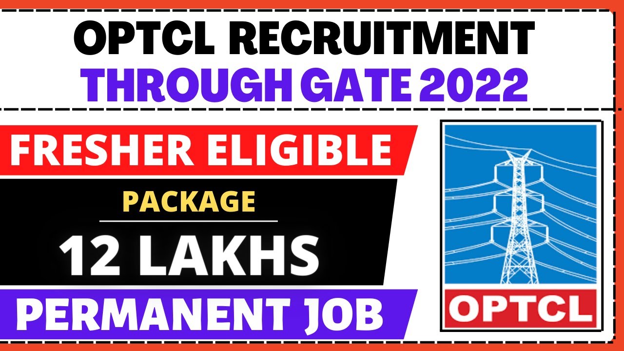OPTCL Recruitment Through Gate 2022 | Package 12 Lakh | Fresher ...