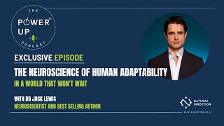 EXCLUSIVE: The Neuroscience of Human Adaptability in a World that Won’t Wait with Dr Jack Lewis