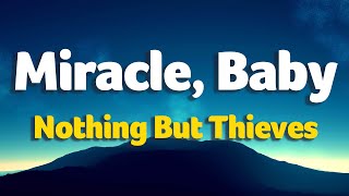 Nothing But Thieves - Miracle, Baby (Lyrics)