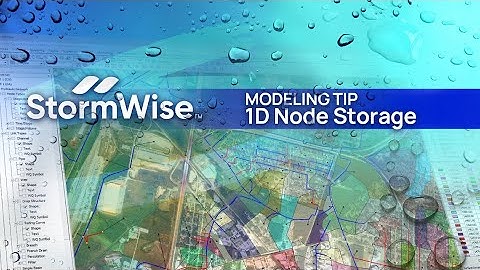 StormWise Modeling Tips (ep.14): 1D Node Storage