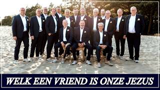 WELK EEN VRIEND IS ONZE JEZUS - VELUWS MANNENENSEMBLE o.l.v WILBERT MAGRÉ.