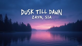 ZAYN & Sia – Dusk Till Dawn (Lyrics) | Official HD Lyric Video | Cinematic Love Song
