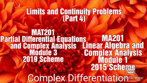 Problems on limits and Continuity KTU S3 Maths,  MAT 201 PDECA Module 3 Complex Differentiation