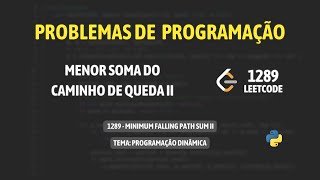 Minimum Falling Path Sum II (Menor Soma do Caminho de Queda II) :: LeetCode 1289 :: Python