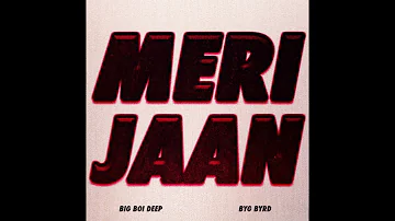 MERI JAAN (FULL AUDIO) | Big Boi Deep | Byg Byrd | Love Song | New Punjabi Songs @BrownBoysForever